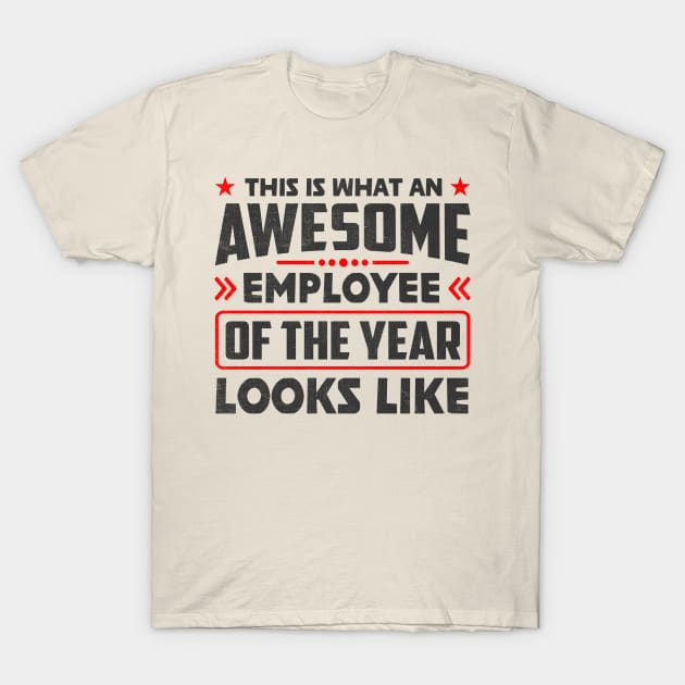 Funny Employee of the year T-Shirt by TheDesignDepot